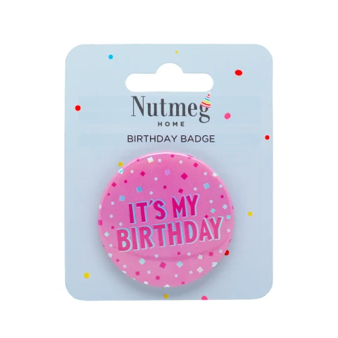 Nutmeg Party Badge Its My Birthday Pink